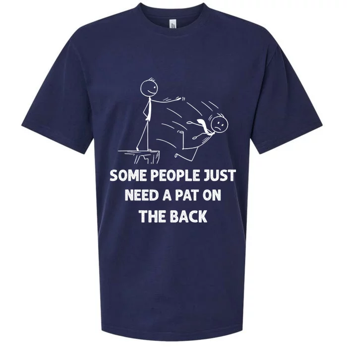 Pat On The Back Some People Just Need A Pat On The Back Funny Sueded Cloud Jersey T-Shirt