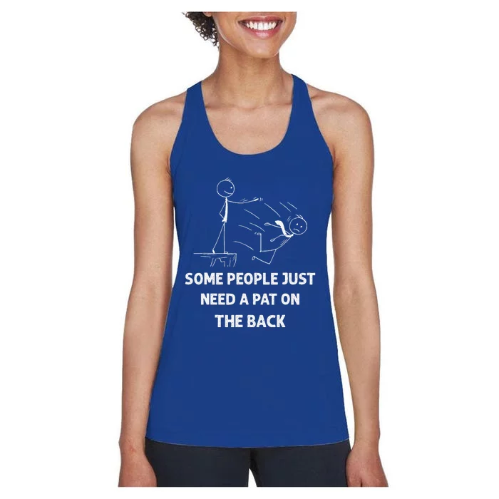 Pat On The Back Some People Just Need APat On The Back Funny Women's Racerback Tank