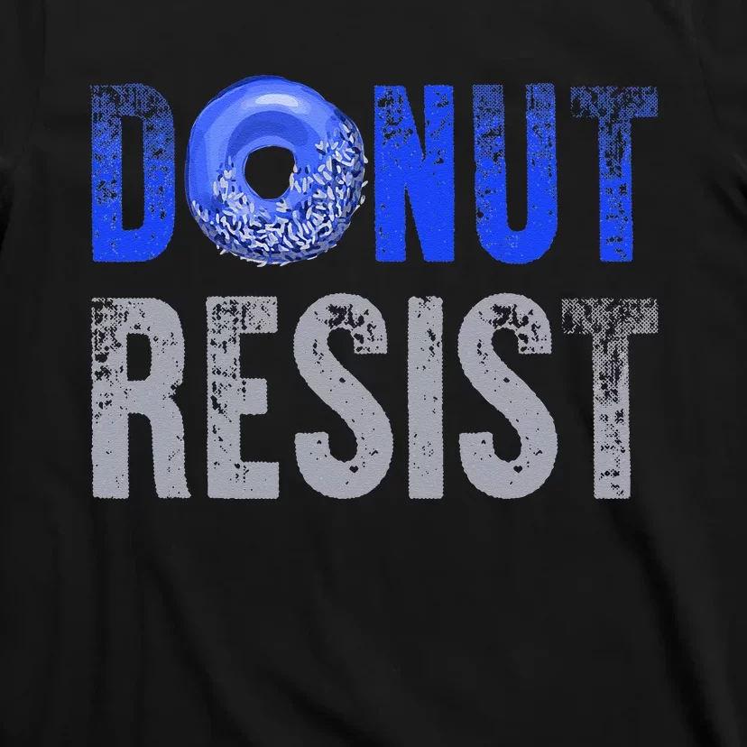 Police Officer Thin Blue Line Donut Resist Joke Gift T-Shirt