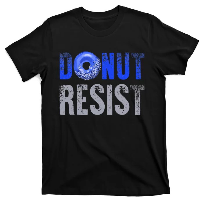 Police Officer Thin Blue Line Donut Resist Joke Gift T-Shirt