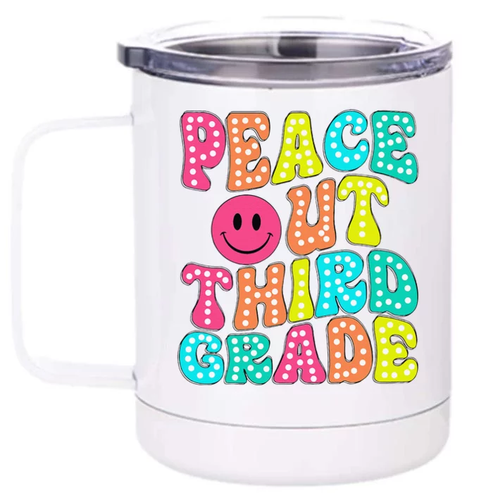 Peace Out Third Grade Last Day Of School 3rd Grade Teacher Front & Back 12oz Stainless Steel Tumbler Cup