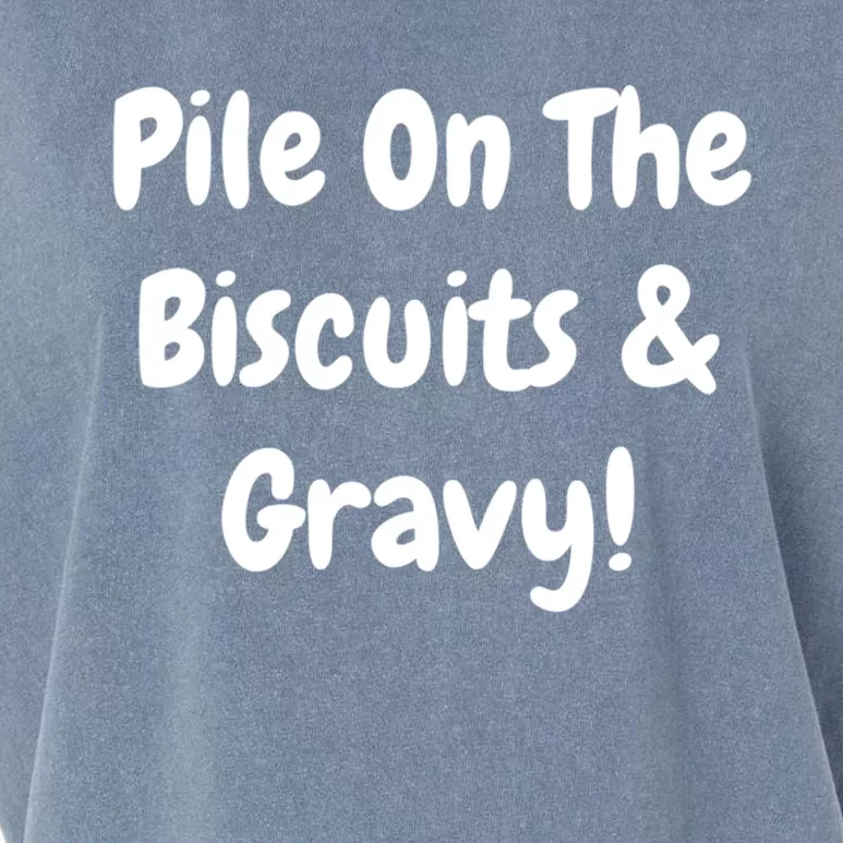 Pile On The Biscuits And Gravy Funny Breakfast Cuisine Gift Garment-Dyed Women's Muscle Tee