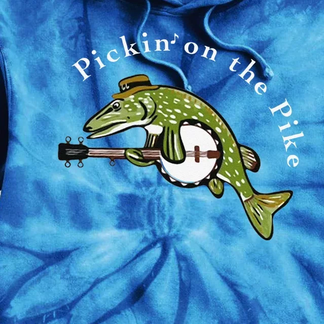 Pickin On The Pike Graphic For Music Loving Fisherman Tie Dye Hoodie