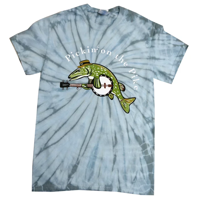 Pickin On The Pike Graphic For Music Loving Fisherman Tie-Dye T-Shirt