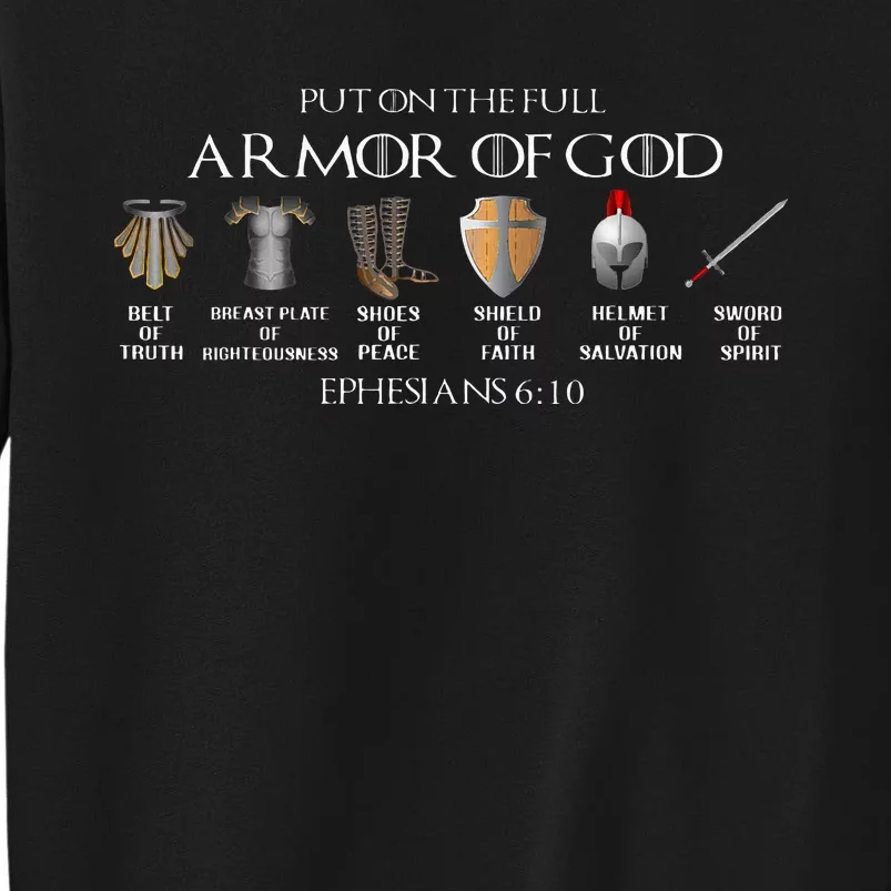 Put On The Full Armor Of God Belt Of Truth Breast Plate Of Tall Sweatshirt