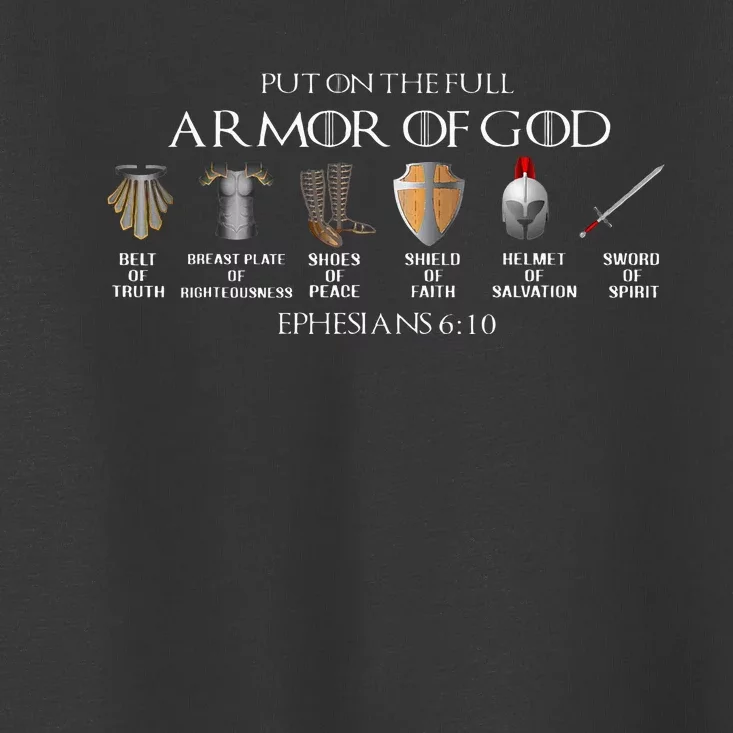 Put On The Full Armor Of God Belt Of Truth Breast Plate Of Toddler T-Shirt