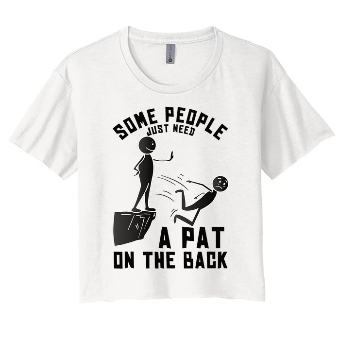 Pat On The Back Funny Adult Sarcastic Design Women's Crop Top Tee