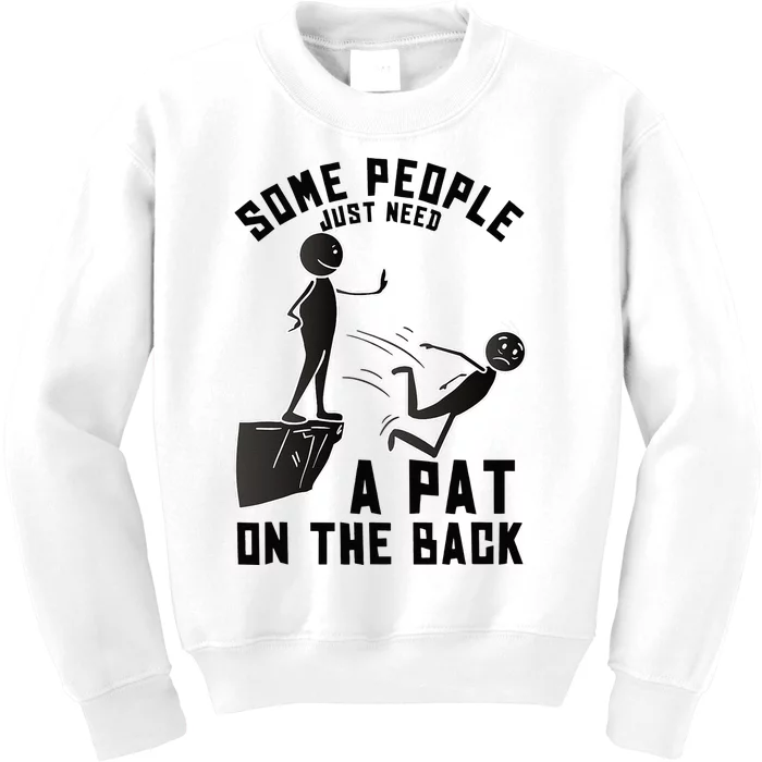 Pat On The Back Funny Adult Sarcastic Design Kids Sweatshirt