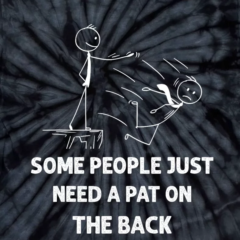 Pat On The Back Some People Just Need APat On The Back Funny Tie-Dye T-Shirt