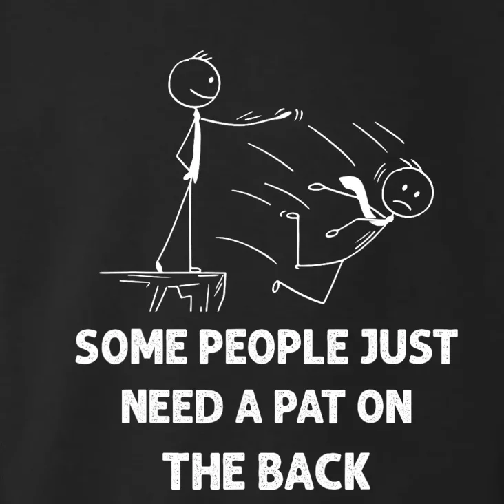 Pat On The Back Some People Just Need APat On The Back Funny Toddler Hoodie