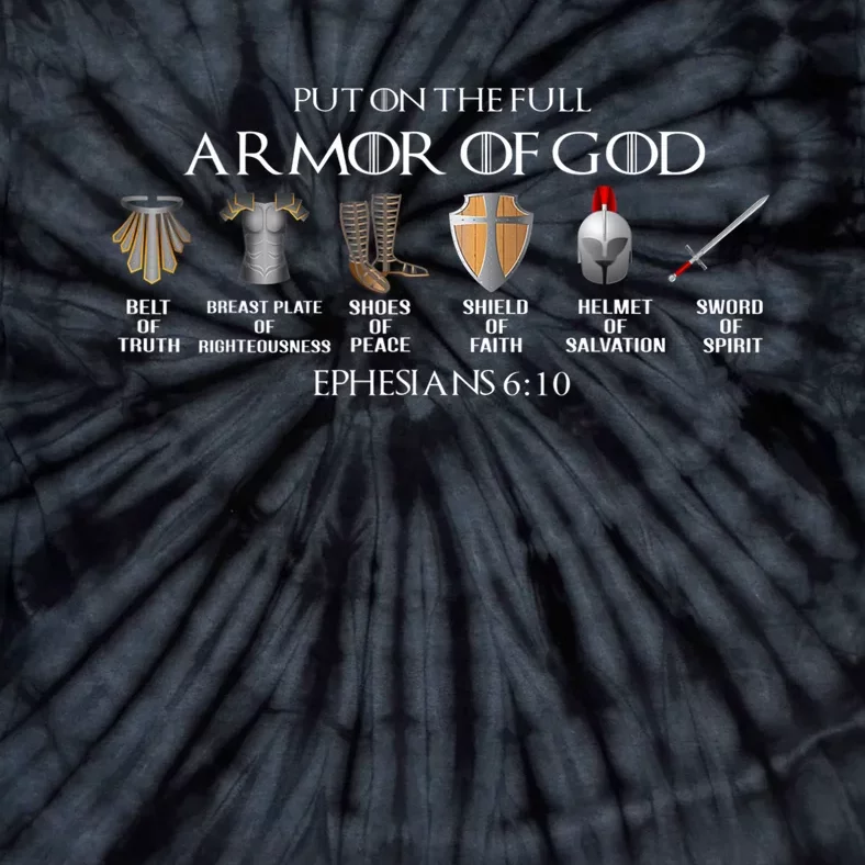 Put On The Full Armor Of God Belt Of Truth Breast Plate Of Tie-Dye T-Shirt