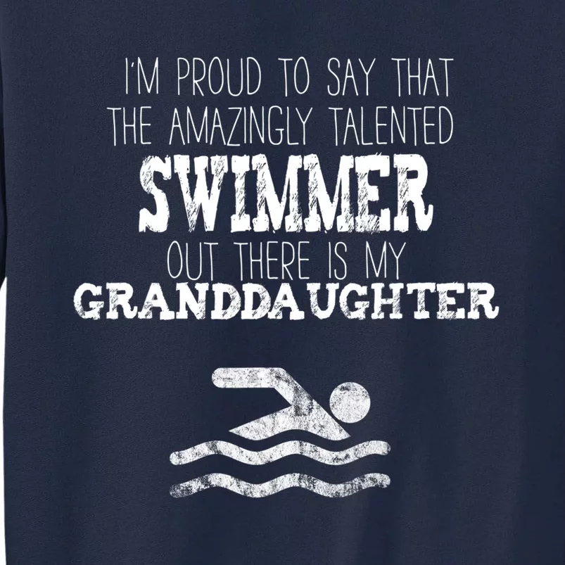 Proud Of Talented Swimmer Granddaughter Tall Sweatshirt