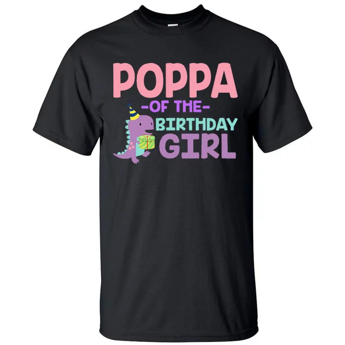 Poppa Of The Birthday For Girl Saurus Rex Dinosaur Party Tall T-Shirt