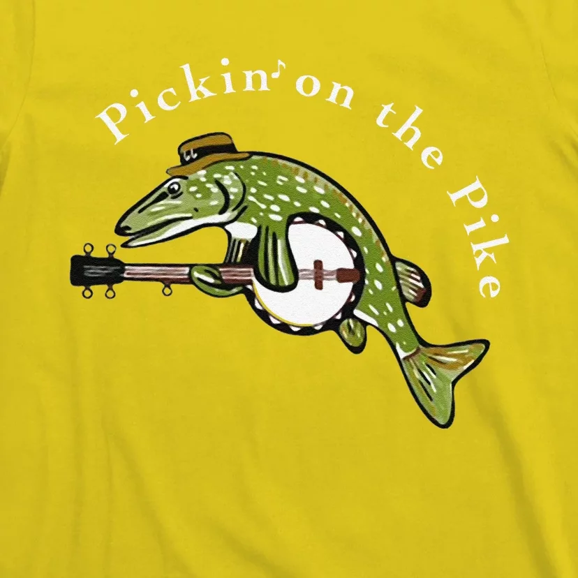 Pickin On The Pike Graphic For Music Loving Fisherman T-Shirt