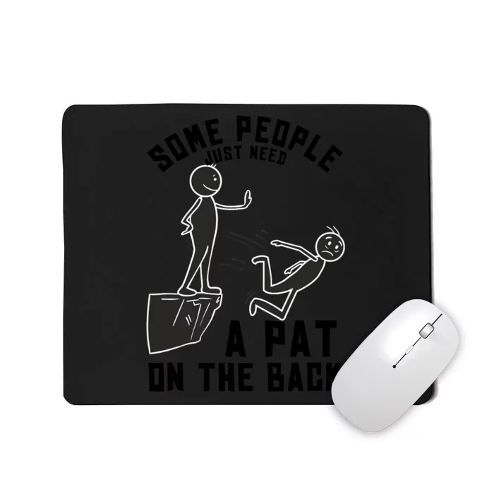 Pat On The Back Funny Adult Sarcastic Design Mousepad