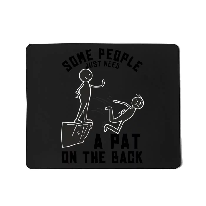 Pat On The Back Funny Adult Sarcastic Design Mousepad