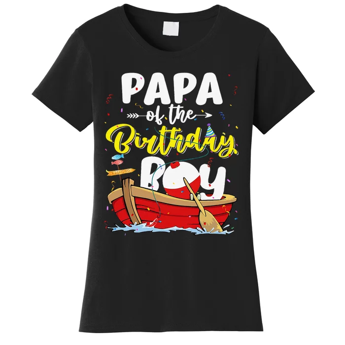 Papa Of The Birthday Fishing Fisherman Family Bday Women's T-Shirt