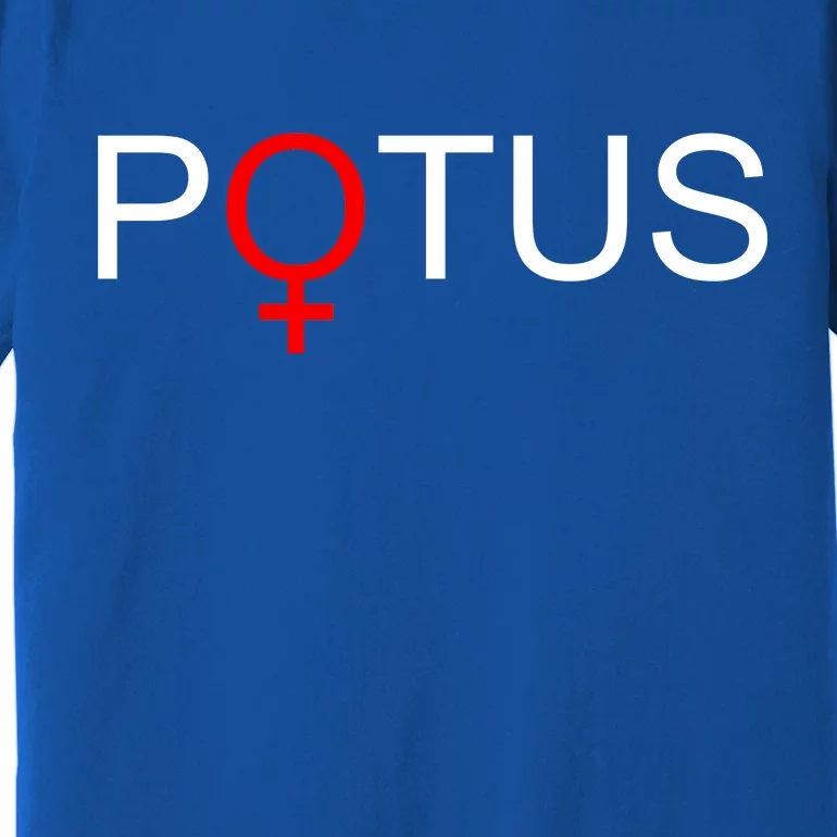 Potus Hillary Clinton Premium T-Shirt
