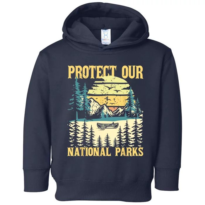 Protect Our US National Parks Hiking & Camping Lover Toddler Hoodie