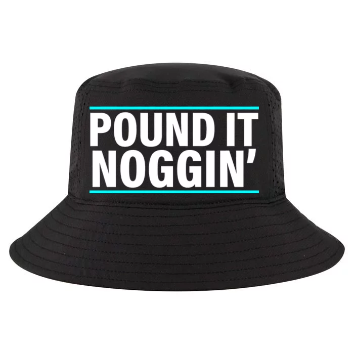 Pound It, Noggin' Funny Meme Cool Comfort Performance Bucket Hat