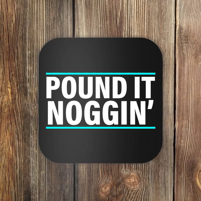 Pound It, Noggin' Funny Meme Coaster