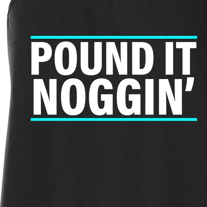 Pound It, Noggin' Funny Meme Women's Racerback Tank