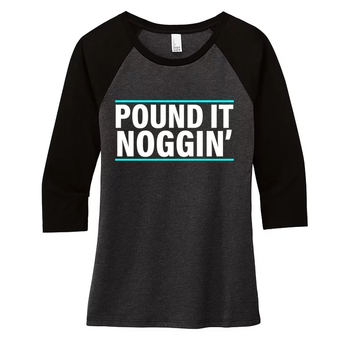 Pound It, Noggin' Funny Meme Women's Tri-Blend 3/4-Sleeve Raglan Shirt