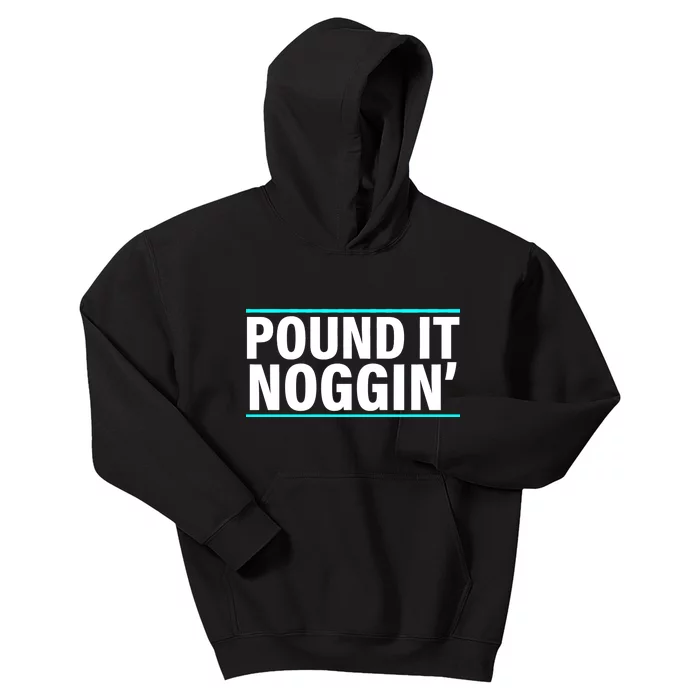 Pound It, Noggin' Funny Meme Kids Hoodie