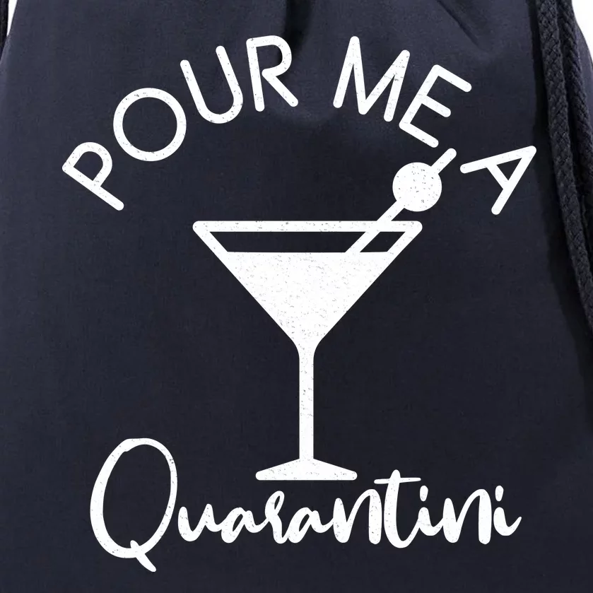 Pour Me A Quarantini Drawstring Bag