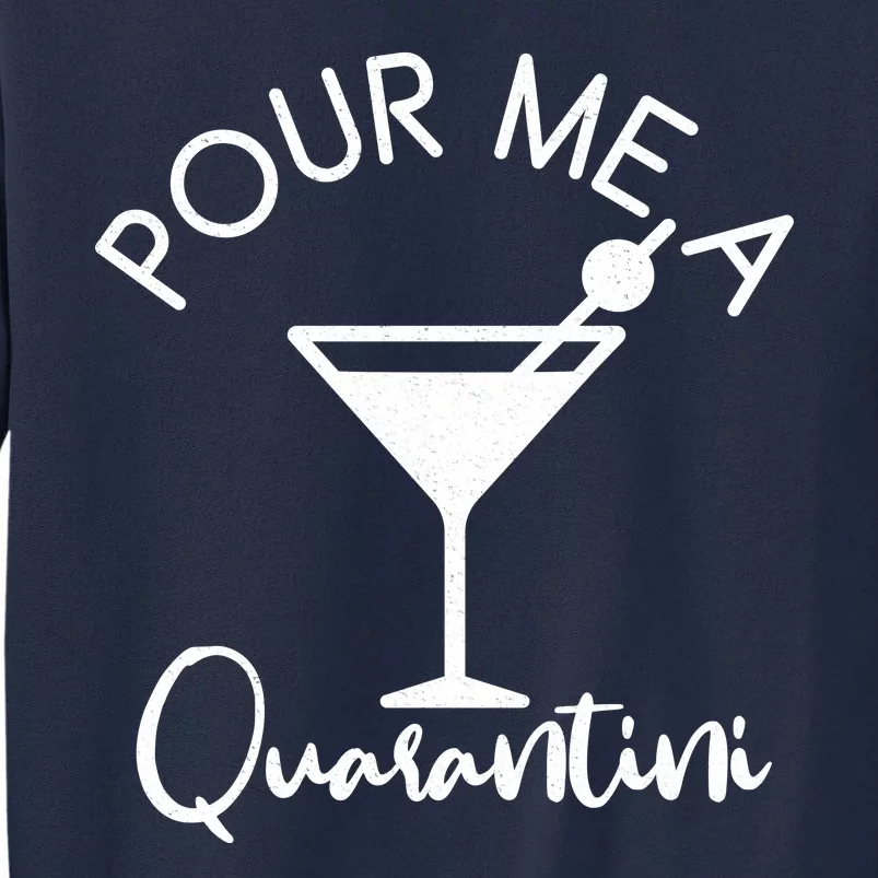 Pour Me A Quarantini Tall Sweatshirt