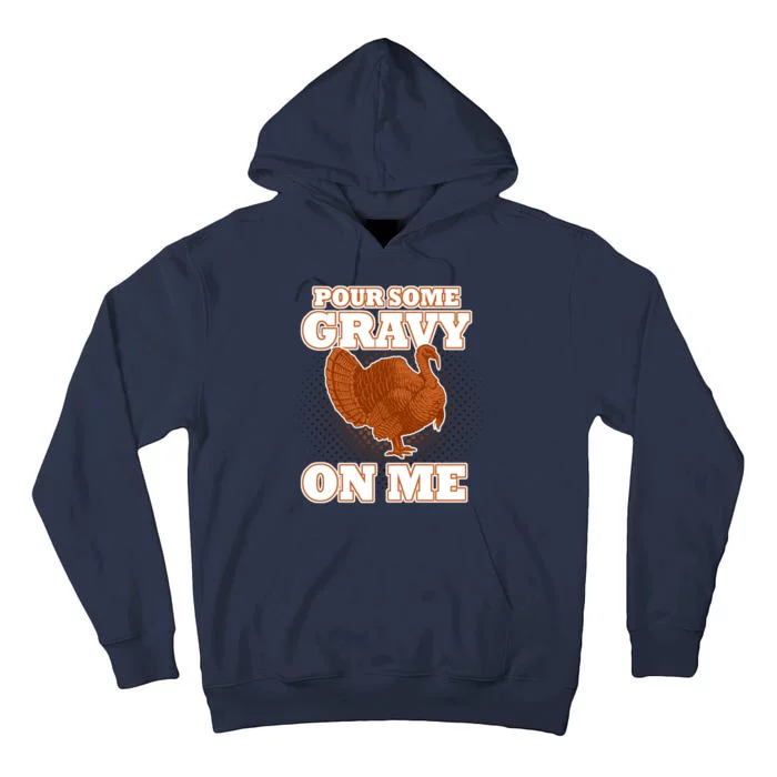 Pour Some Gravy On Me Tall Hoodie