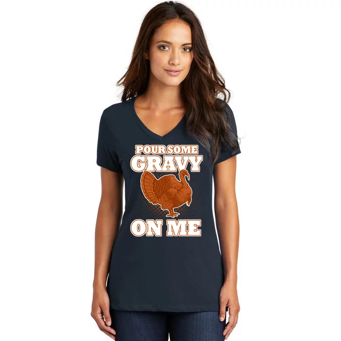 Pour Some Gravy On Me Women's V-Neck T-Shirt