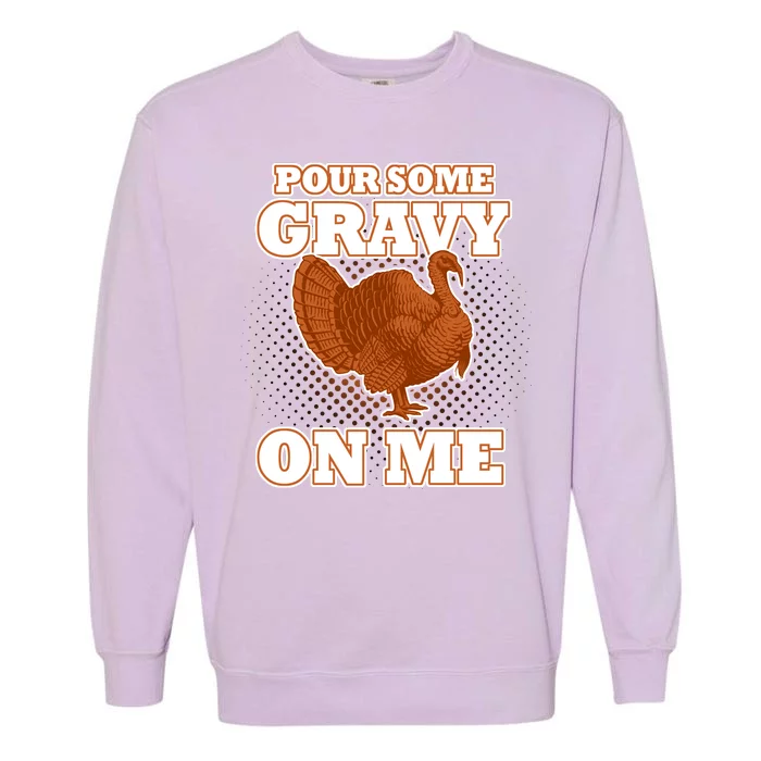 Pour Some Gravy On Me Garment-Dyed Sweatshirt