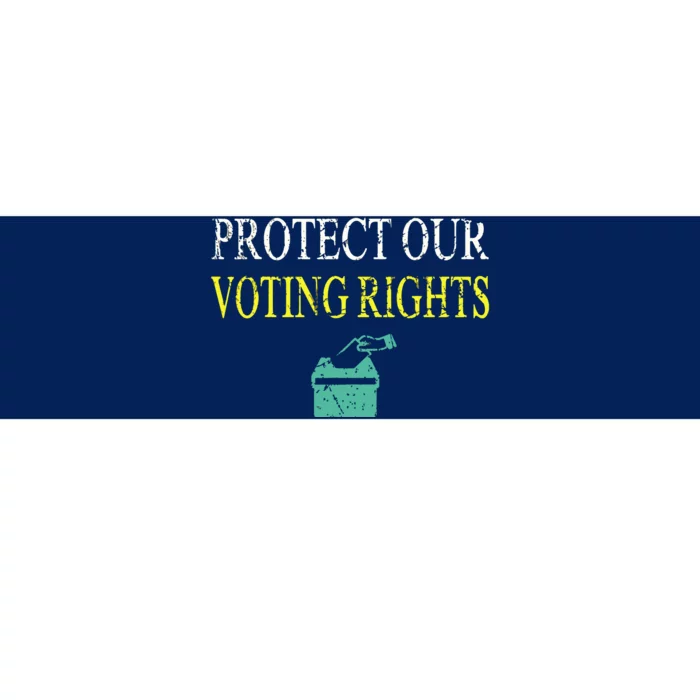 PROTECT OUR VOTING RIGHTS VOTING RIGHTS Bumper Sticker