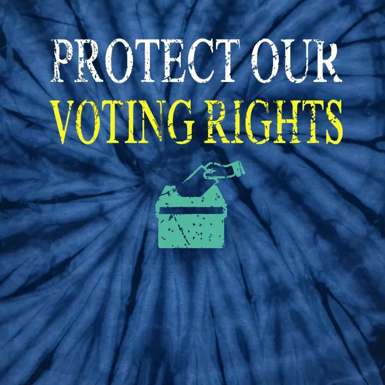 PROTECT OUR VOTING RIGHTS VOTING RIGHTS Tie-Dye T-Shirt