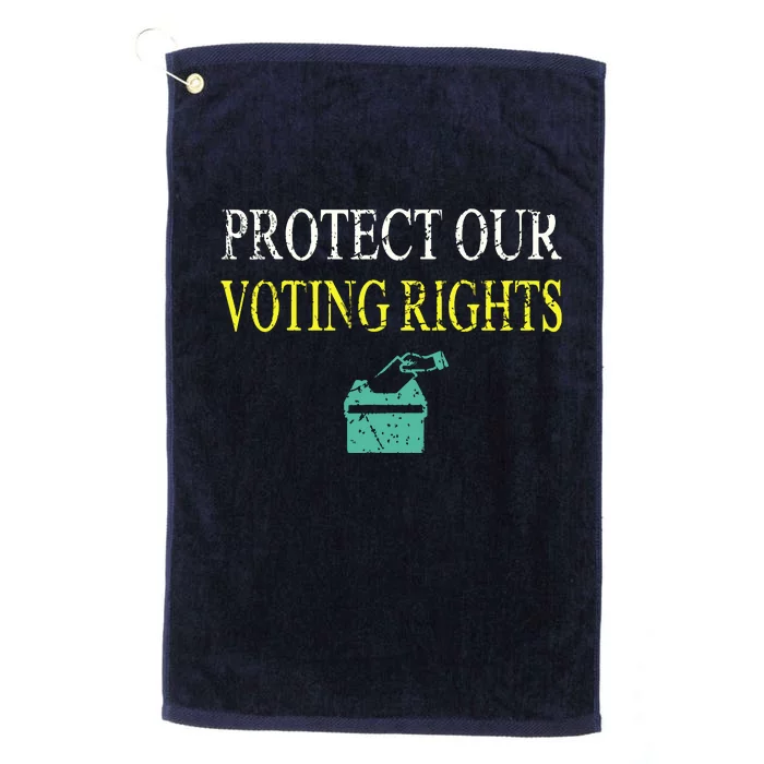 PROTECT OUR VOTING RIGHTS VOTING RIGHTS Platinum Collection Golf Towel