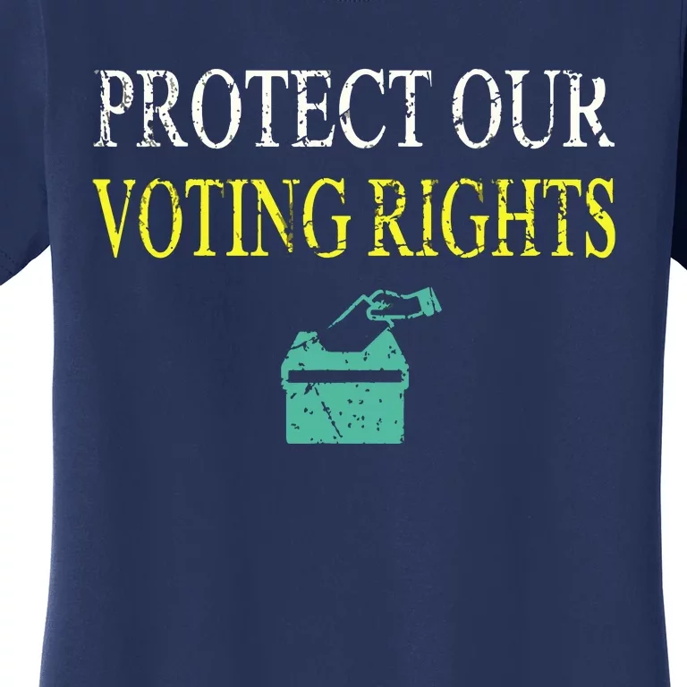 PROTECT OUR VOTING RIGHTS VOTING RIGHTS Women's T-Shirt