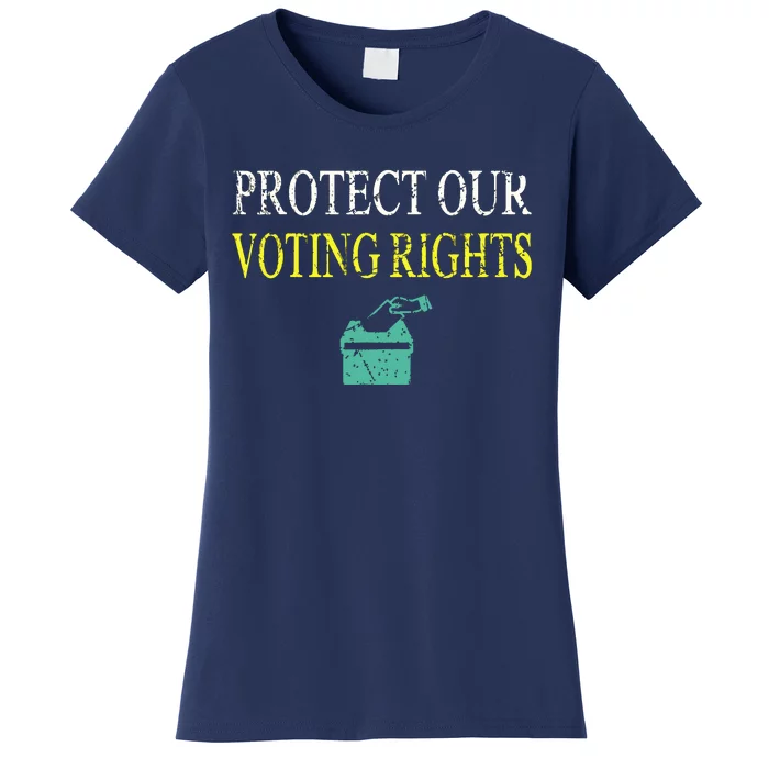 PROTECT OUR VOTING RIGHTS VOTING RIGHTS Women's T-Shirt