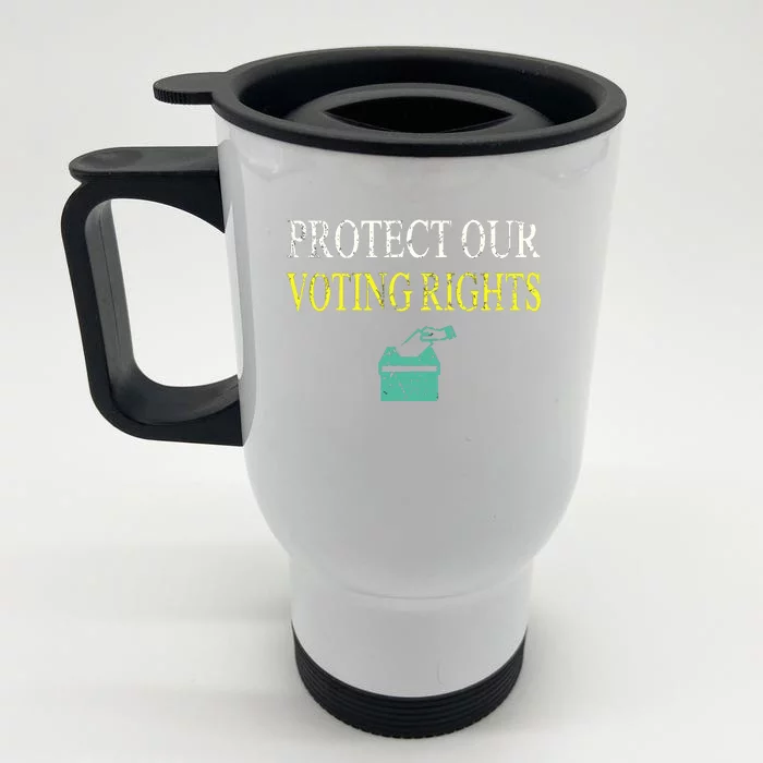 PROTECT OUR VOTING RIGHTS VOTING RIGHTS Front & Back Stainless Steel Travel Mug