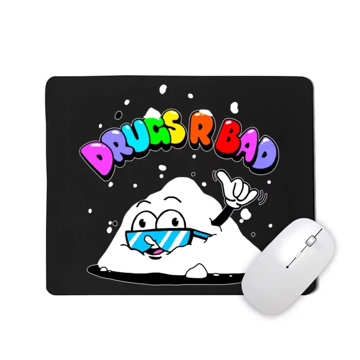 Powder Aint Cool Drugs Are Bad Mousepad