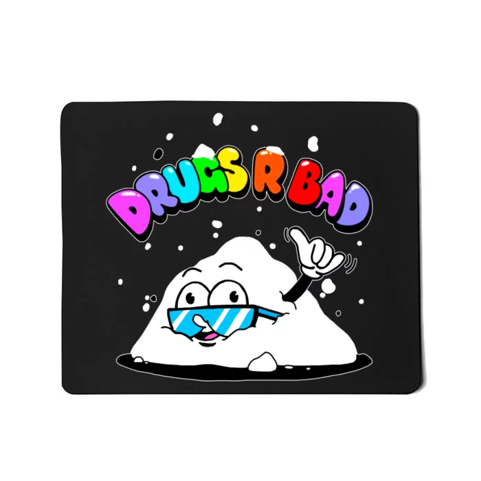 Powder Aint Cool Drugs Are Bad Mousepad