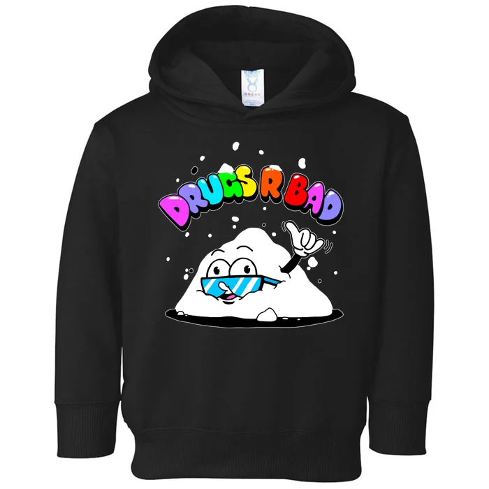 Powder Aint Cool Drugs Are Bad Toddler Hoodie