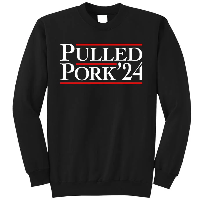 Pulled Pork 24 Funny Bbq Lover Political Slogan Humor Pun Tall Sweatshirt