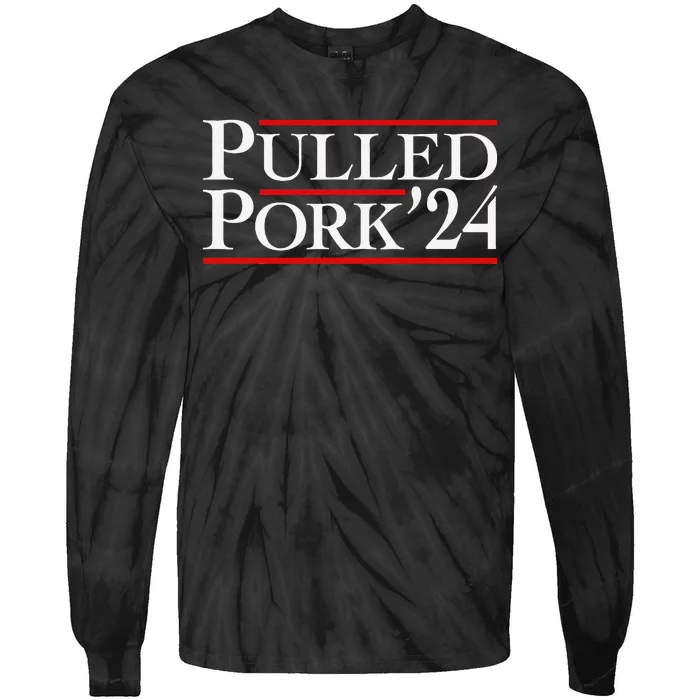 Pulled Pork 24 Funny Bbq Lover Political Slogan Humor Pun Tie-Dye Long Sleeve Shirt