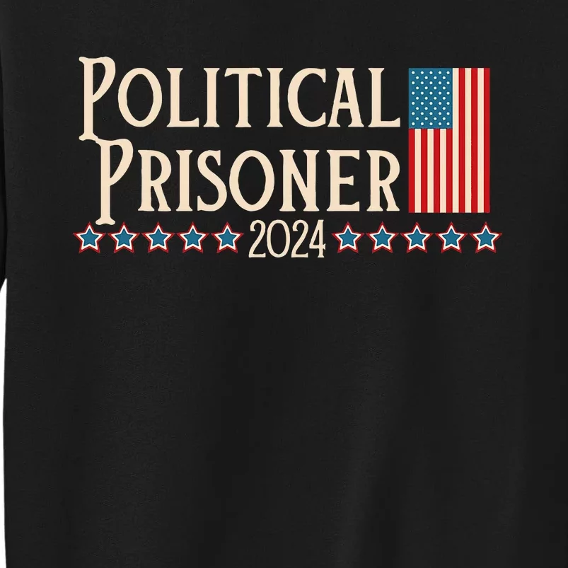 Political Prisoner 2024 Vote Trump November 5 American Flag Tall Sweatshirt