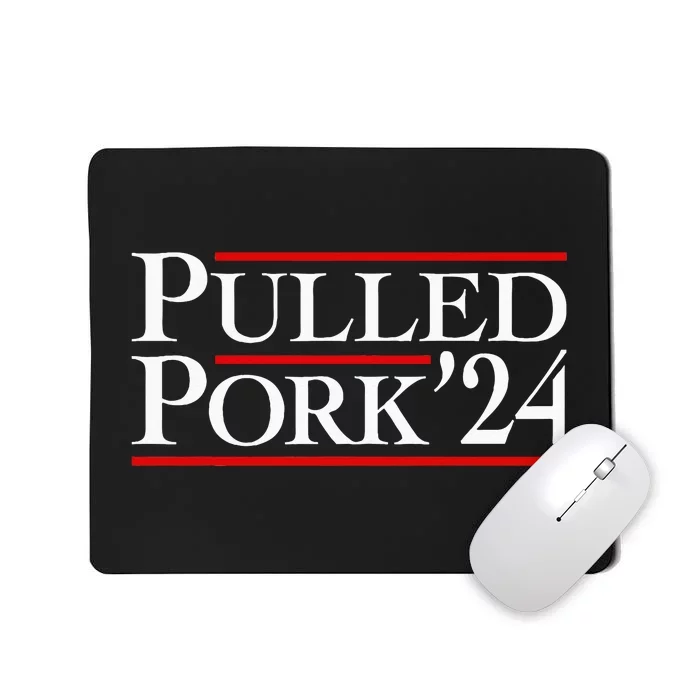 Pulled Pork 24 Funny Bbq Lover Political Slogan Humor Pun Mousepad