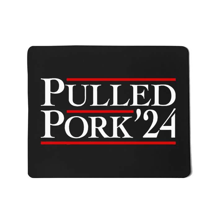 Pulled Pork 24 Funny Bbq Lover Political Slogan Humor Pun Mousepad