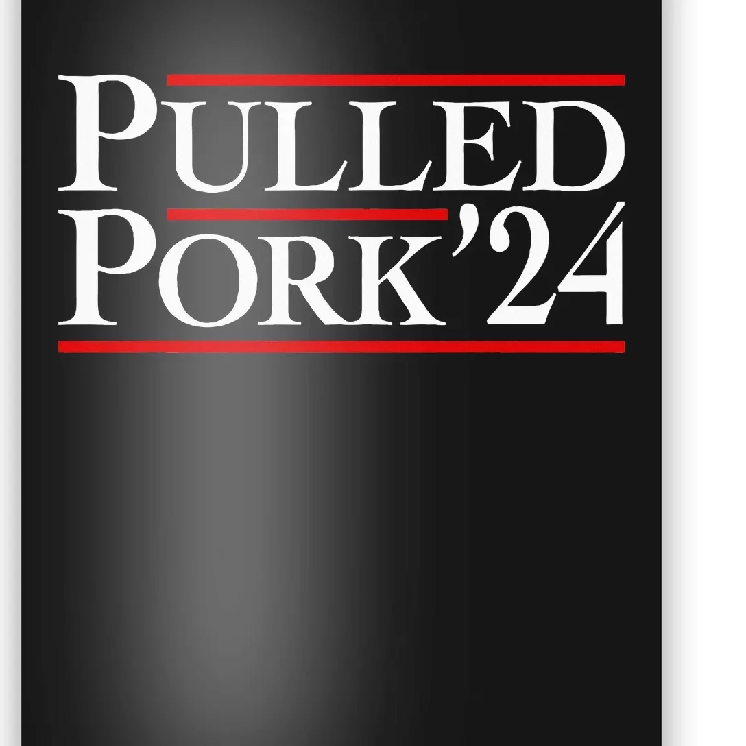 Pulled Pork 24 Funny Bbq Lover Political Slogan Humor Pun Poster