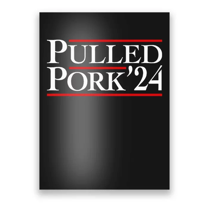 Pulled Pork 24 Funny Bbq Lover Political Slogan Humor Pun Poster