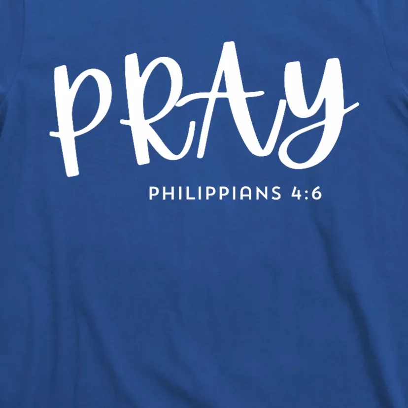 Pray [Philippians 46] T-Shirt